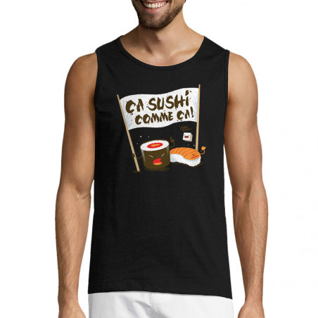 Débardeur homme "Ca sushi...