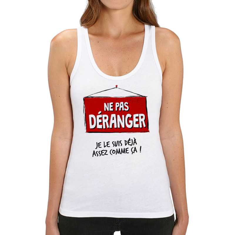 Débardeur femme coton bio blanc Ne pas déranger (Gondrax,Humour,Slogans Débiles)
