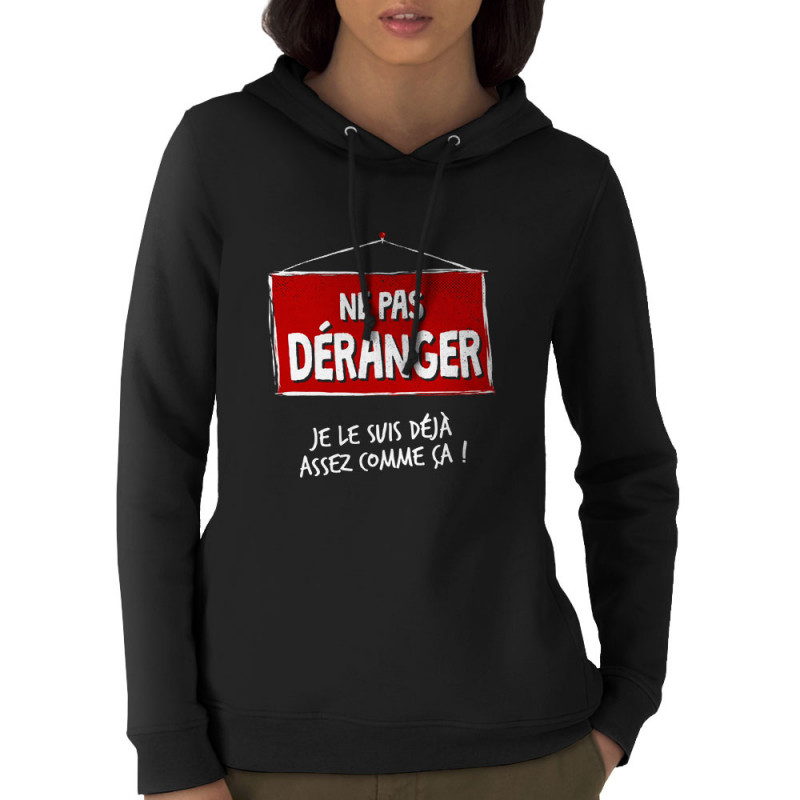 Sweat femme à capuche coton bio noir Ne pas déranger (Gondrax,Humour,Slogans Débiles)