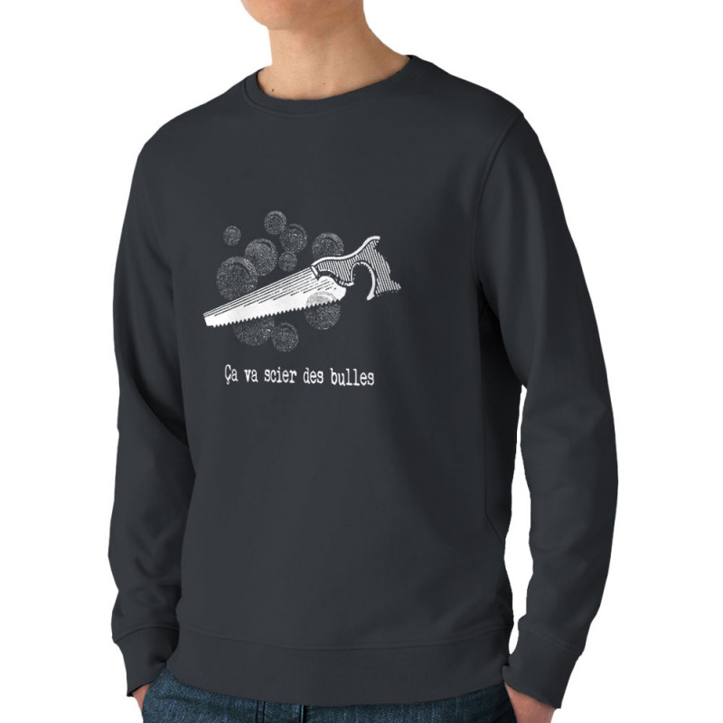 Sweat homme bio col rond gris anthracite Ca va scier des bulles (Gondrax,Slogans Débiles,Humour)