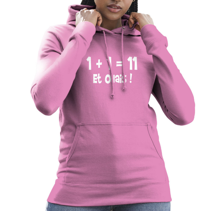 Sweat femme à capuche rose un plus un égale onze (Gondrax,Humour,Slogans Débiles,Devoirs de vacances)