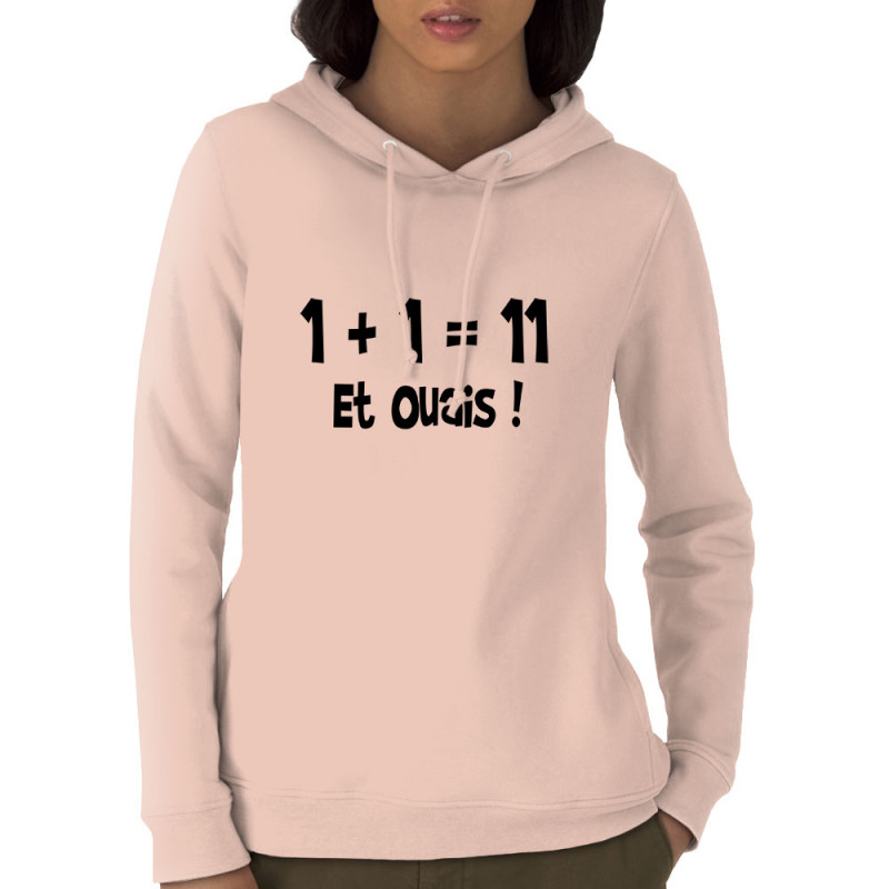 Sweat femme à capuche coton bio rose clair un plus un égale onze (Gondrax,Humour,Slogans Débiles,Devoirs de vacances)