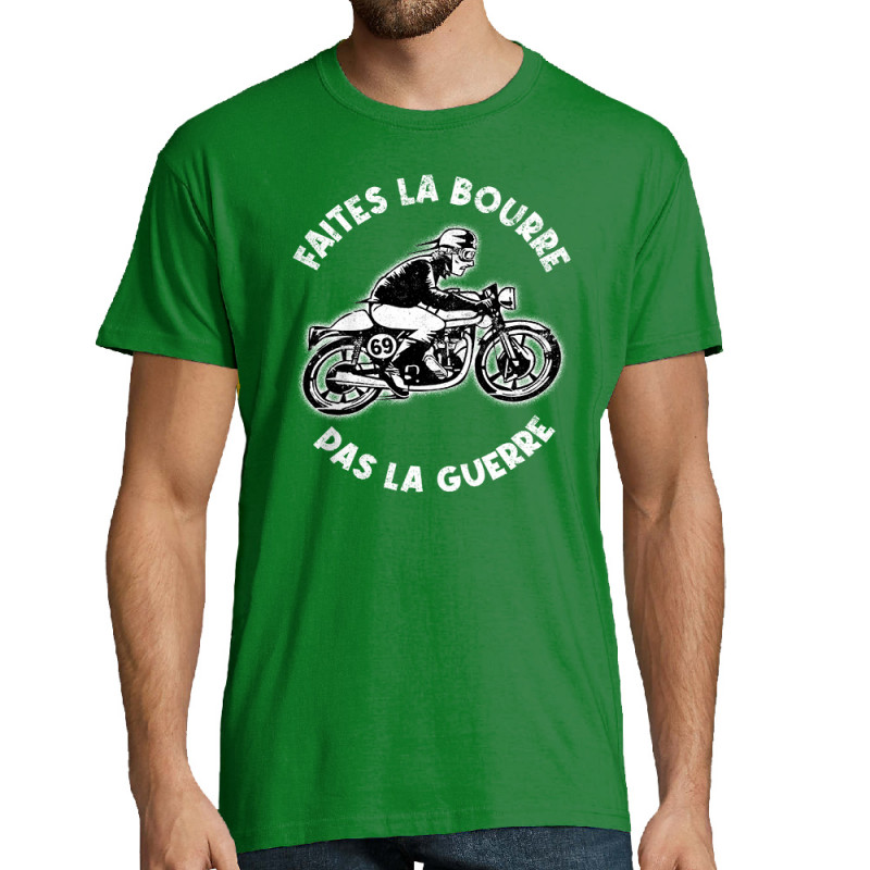 Tee-shirt homme vert prairie Faites la bourre pas la guerre (Gondrax,Moto,Slogans Débiles)