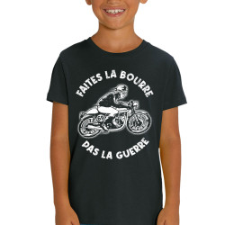 T-shirt enfant coton bio noir Faites la bourre pas la guerre (Gondrax,Moto,Slogans Débiles)