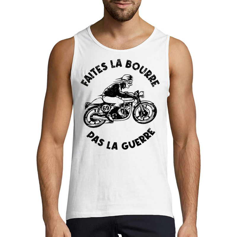 Débardeur homme blanc Faites la bourre pas la guerre (Gondrax,Moto,Slogans Débiles)