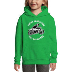 Sweat enfant à capuche vert prairie Faites la bourre pas la guerre (Gondrax,Moto,Slogans Débiles)