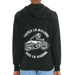 Sweat femme zippé à capuche coton bio noir Faites la bourre pas la guerre (Gondrax,Moto,Slogans Débiles)