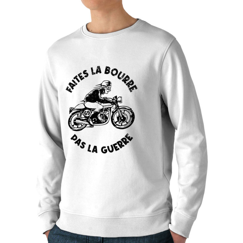 Sweat homme bio col rond blanc Faites la bourre pas la guerre (Gondrax,Moto,Slogans Débiles)