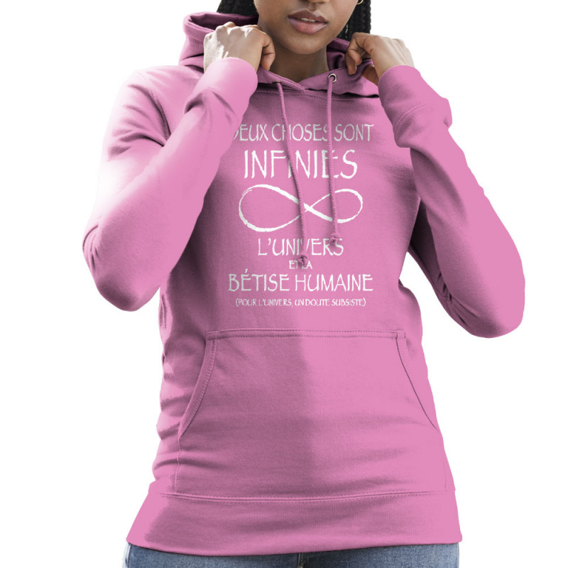 Sweat femme à capuche rose Deux choses sont infinies (Gondrax,Slogans Débiles,Slogans engagés)