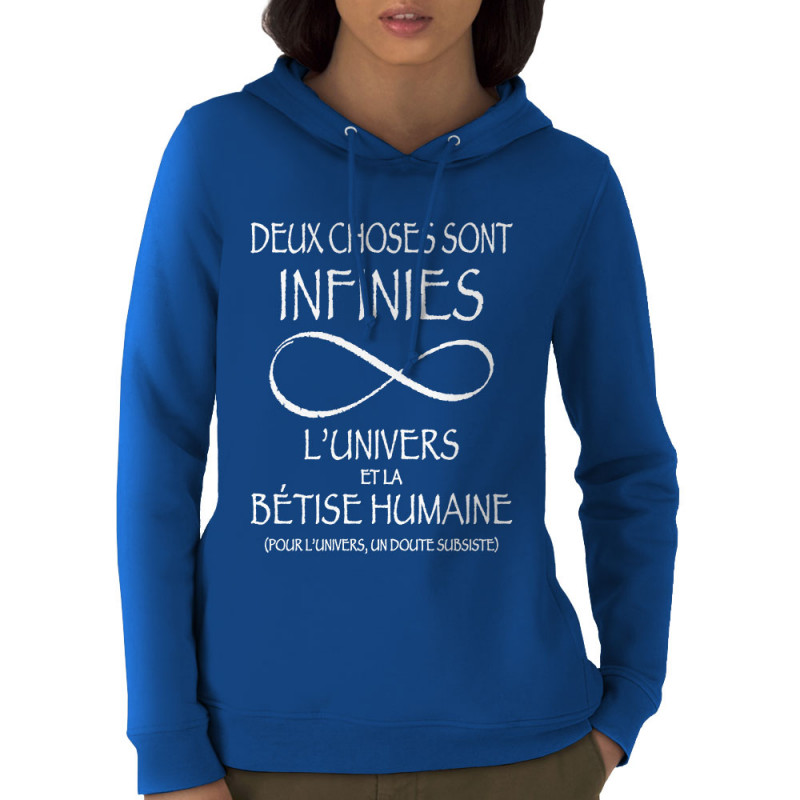 Sweat femme à capuche coton bio bleu royal Deux choses sont infinies (Gondrax,Slogans Débiles,Slogans engagés)