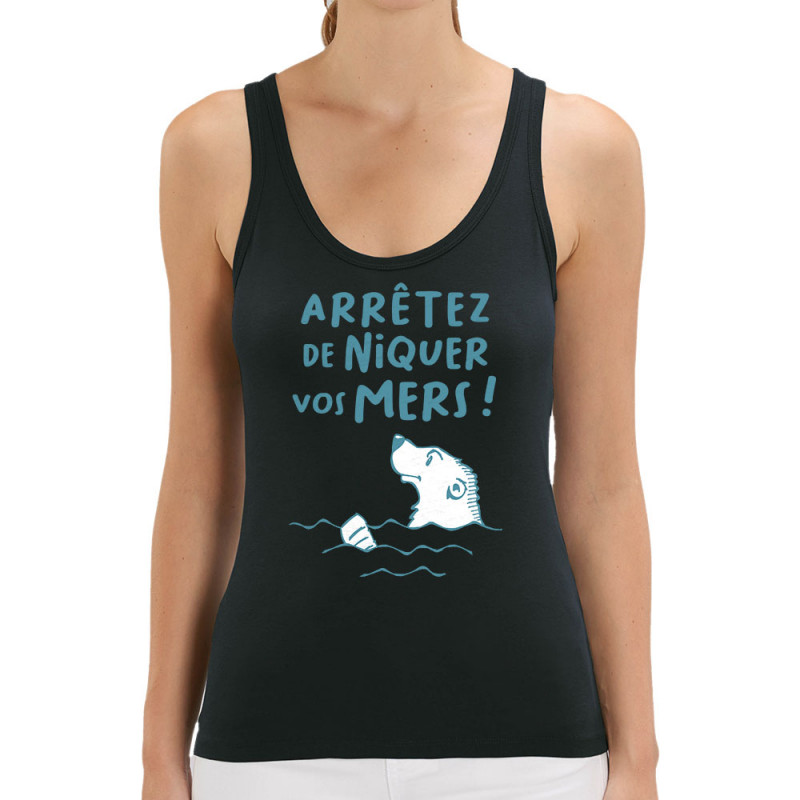Débardeur femme coton bio noir Arrêtez de niquer vos mers (Gondrax,Slogans engagés,Animaux,Ecologie)
