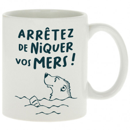 Mug "Arrêtez de niquer vos...