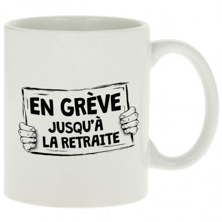 Mug "En grève jusqu'à la...