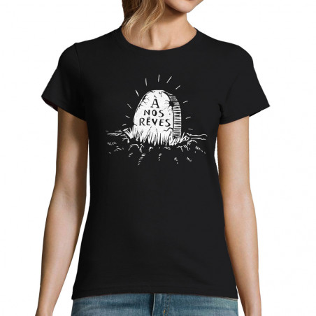 T-shirt femme "A nos rêves"