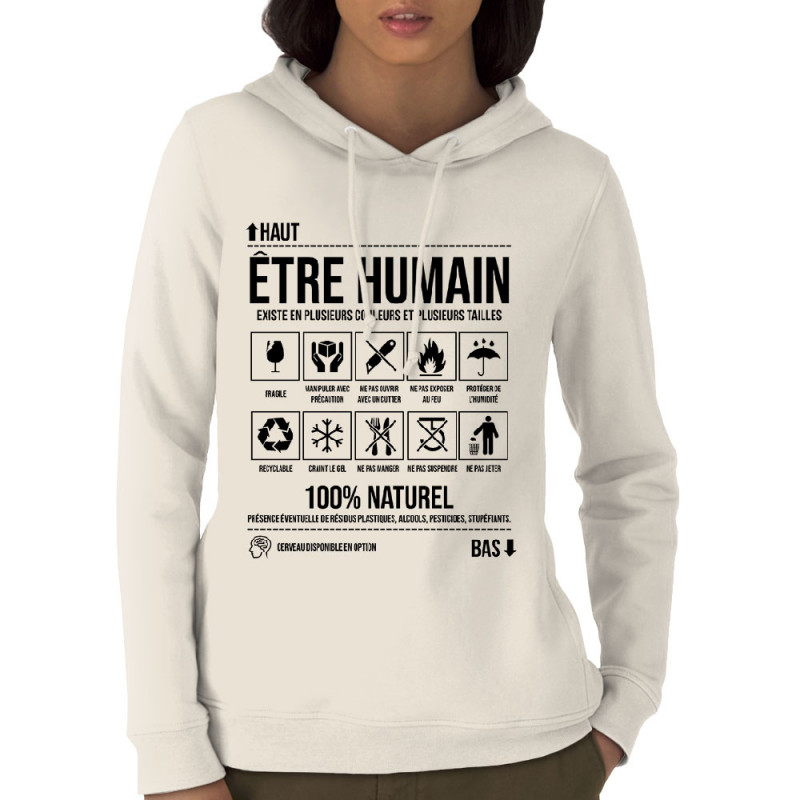 Sweat femme à capuche coton bio naturel Etre humain (Gondrax,Humour,Slogans Débiles)