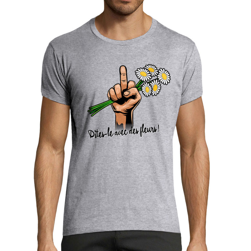 T-shirt homme fit gris chiné Dites-le avec des fleurs fuck (Gondrax,Humour,Slogans Débiles)