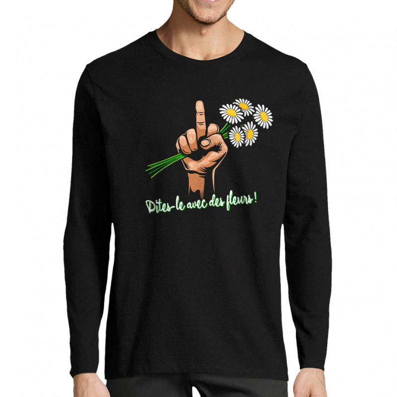 T-shirt homme manches longues noir Dites-le avec des fleurs fuck (Gondrax,Humour,Slogans Débiles)