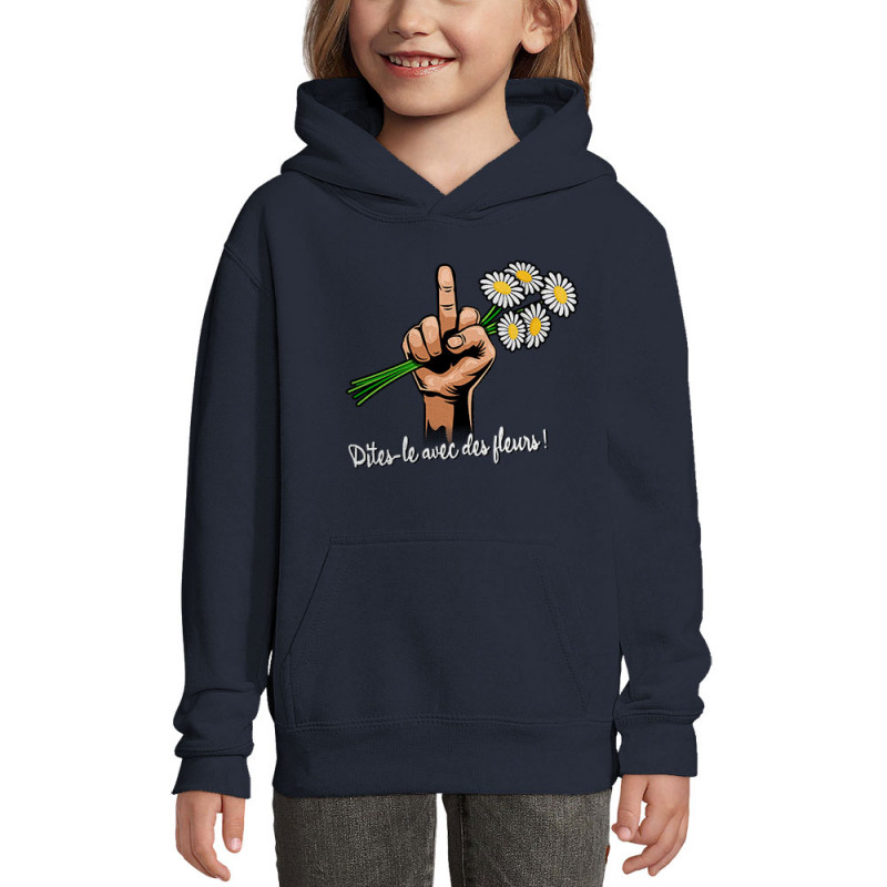 Sweat enfant à capuche bleu marine Dites-le avec des fleurs fuck (Gondrax,Humour,Slogans Débiles)