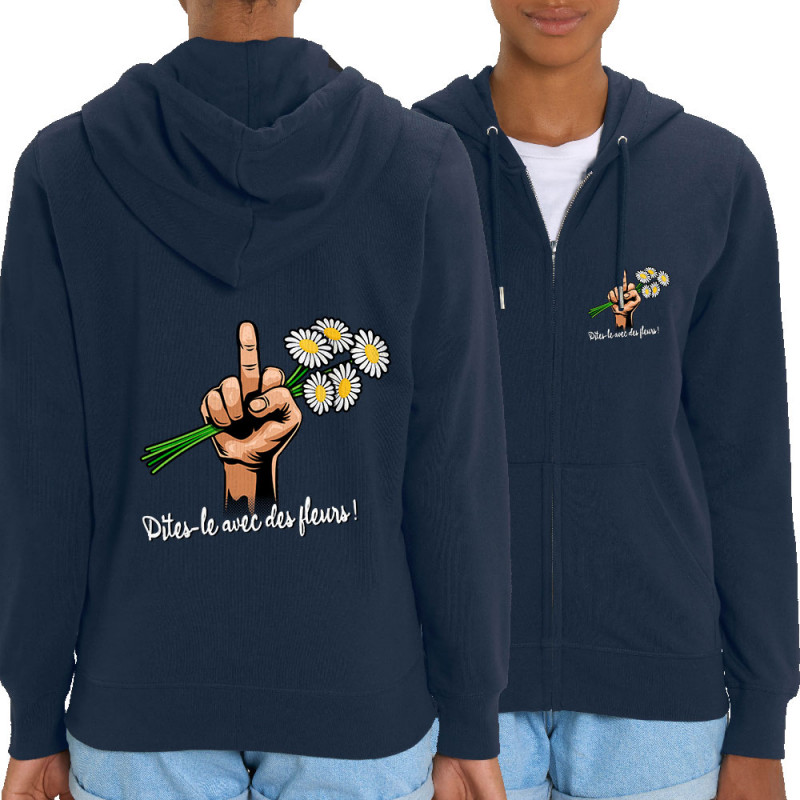 Sweat femme zippé à capuche coton bio bleu marine Dites-le avec des fleurs fuck (Gondrax,Humour,Slogans Débiles)