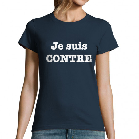 T-shirt femme "Je suis contre"