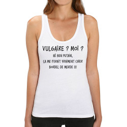 Débardeur femme coton bio blanc Vulgaire (Gondrax,Slogans Débiles)