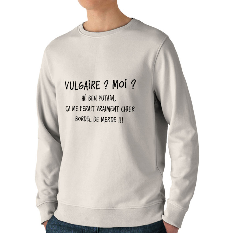 Sweat homme bio col rond naturel Vulgaire (Gondrax,Slogans Débiles)