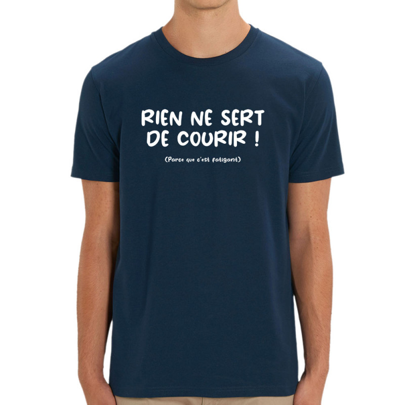 T-shirt homme coton bio bleu marine Rien ne sert de courir (Gondrax,Humour,Slogans Débiles,Paresse)