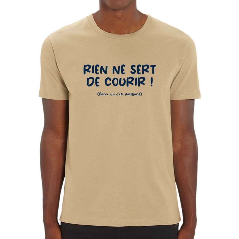T-shirt homme coton bio naturel Rien ne sert de courir (Gondrax,Humour,Slogans Débiles,Paresse)