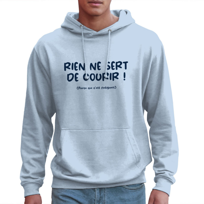 Sweat homme à capuche bleu ciel Rien ne sert de courir (Gondrax,Humour,Slogans Débiles,Paresse)