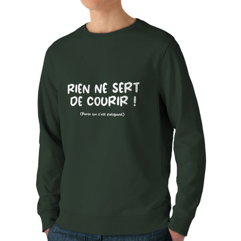 Sweat homme bio col rond vert foncé Rien ne sert de courir (Gondrax,Humour,Slogans Débiles,Paresse)