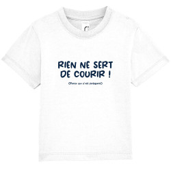 T-shirt bébé blanc Rien ne sert de courir (Gondrax,Humour,Slogans Débiles,Paresse)
