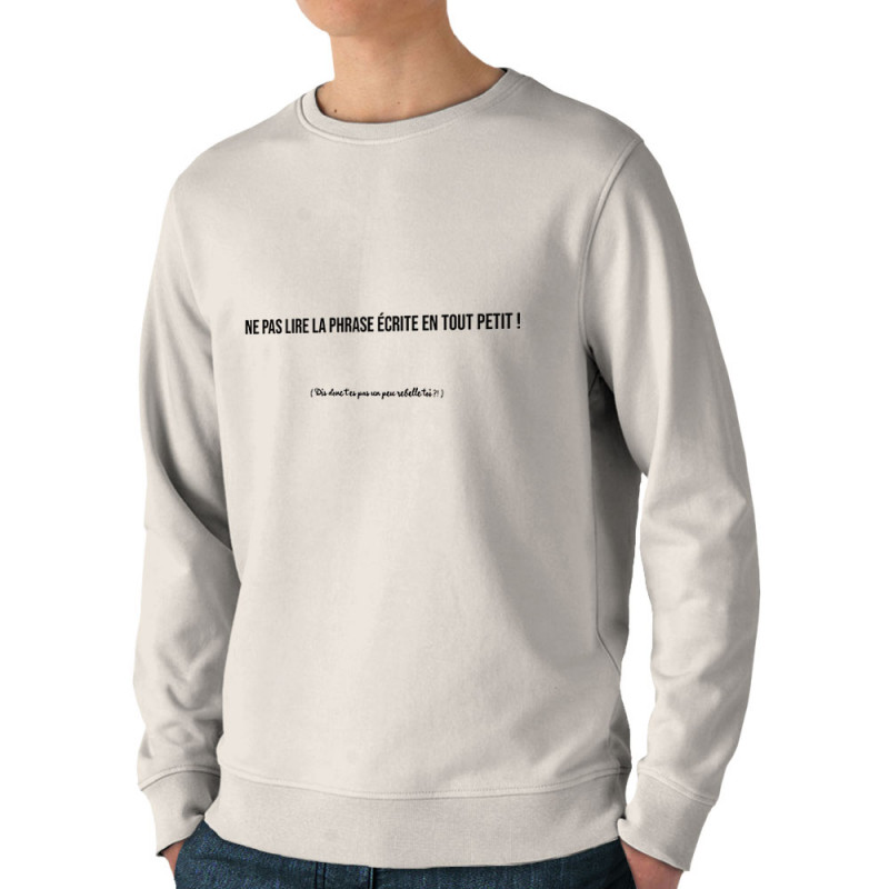 Sweat homme bio col rond naturel Ne pas lire la phrase (Gondrax,Humour,Slogans Débiles)
