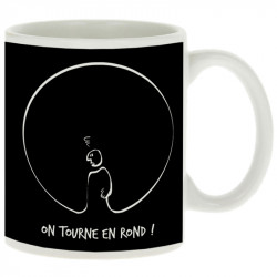 Mug blanc On tourne en rond (Gondrax,Humour,Slogans engagés)