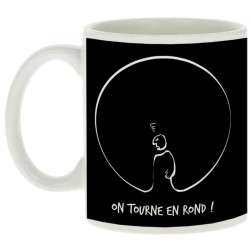 Mug blanc On tourne en rond (Gondrax,Humour,Slogans engagés)