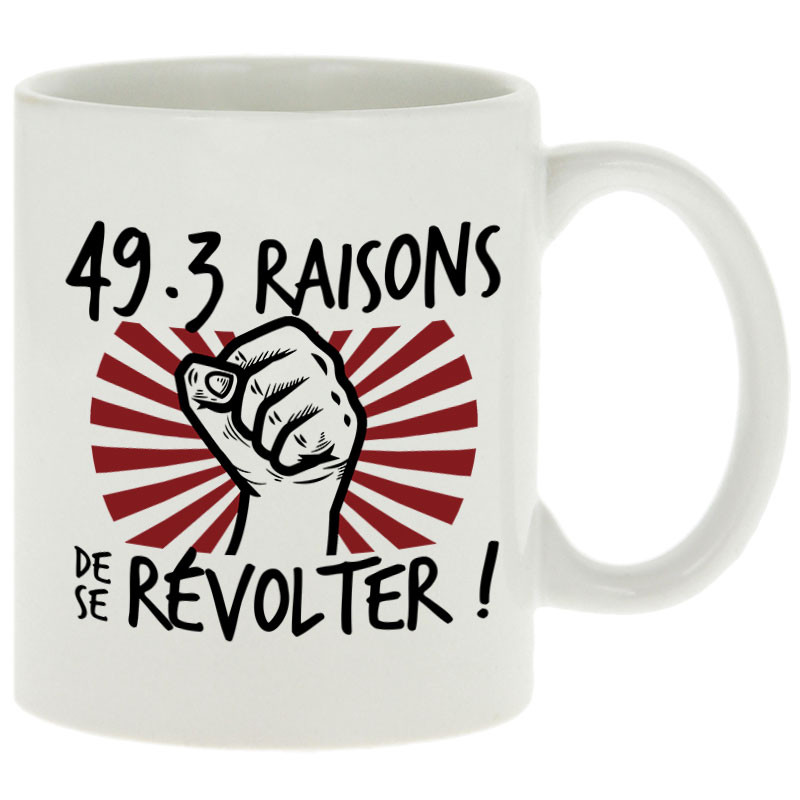 Mug blanc 49-3 raisons de se révolter (Gondrax,Slogans engagés)