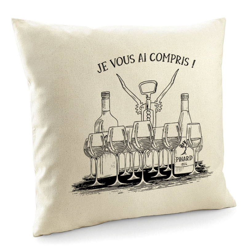 Coussin naturel Je vous ai compris pinard (Gondrax,Alcool,Humour)