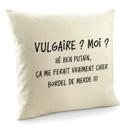 Coussin naturel Vulgaire (Gondrax,Slogans Débiles)