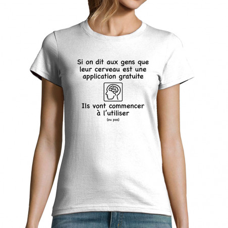 T-shirt femme "Leur cerveau...
