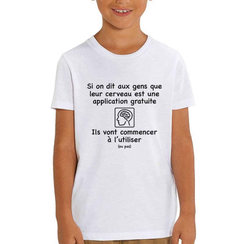 T-shirt enfant coton bio blanc Leur cerveau est une appli (Gondrax,Slogans Débiles,Humour)