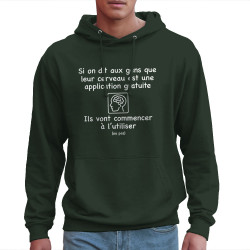 Sweat homme à capuche vert foncé Leur cerveau est une appli (Gondrax,Slogans Débiles,Humour)