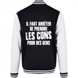 Teddy baseball en molleton noir et blanc Il faut arrêter de prendre les cons pour des gens (Franck,Humour,Slogans Débiles)