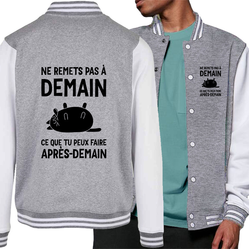 Teddy baseball en molleton gris chiné et blanc Ne remets pas à demain (Alex Kidd,Humour,Slogans Débiles,Chats,Paresse)