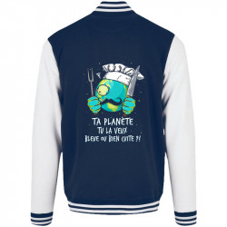 Teddy baseball en molleton bleu marine et blanc Ta planète bleue ou bien cuite (Gondrax,Ecologie,Slogans Débiles)