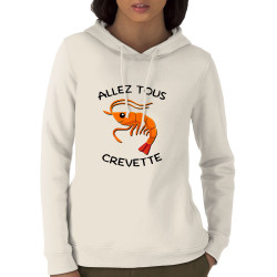 Sweat femme à capuche coton bio naturel Allez tous crevette (Gondrax,Animaux,Humour)