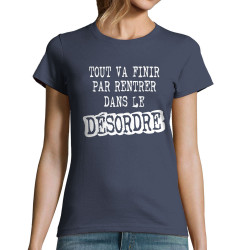 T-shirt femme bleu denim Tout va finir par rentrer dans le désordre (Gondrax,Slogans Débiles)