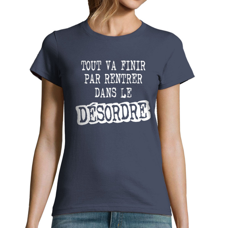 T-shirt femme bleu denim Tout va finir par rentrer dans le désordre (Gondrax,Slogans Débiles)