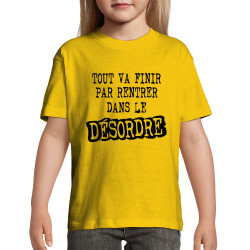 T-shirt enfant jaune Tout va finir par rentrer dans le désordre (Gondrax,Slogans Débiles)