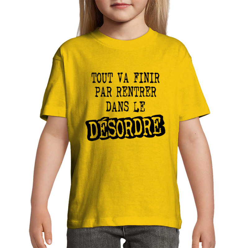 T-shirt enfant jaune Tout va finir par rentrer dans le désordre (Gondrax,Slogans Débiles)