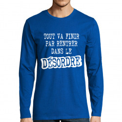 T-shirt homme manches longues bleu royal Tout va finir par rentrer dans le désordre (Gondrax,Slogans Débiles)