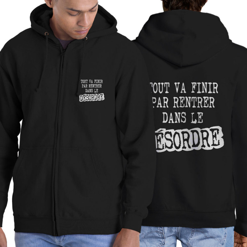 Sweat homme à capuche zippé noir Tout va finir par rentrer dans le désordre (Gondrax,Slogans Débiles)